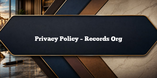 Privacy Policy – Records Org